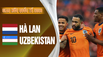 Hà Lan vs Uzbekistan Giao Hữu Quốc Tế 2026