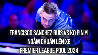 Francisco Sanchez Ruiz vs Ko Pin Yi - Ngắm chuẩn lên xe - Premier League Pool 2024
