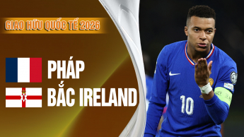 Pháp vs Bắc Ireland Giao Hữu Quốc Tế 2026