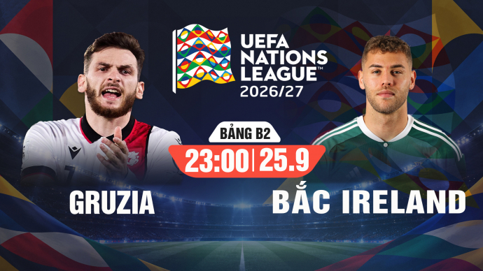 Gruzia vs Bắc Ireland UEFA Nations League 2026/27