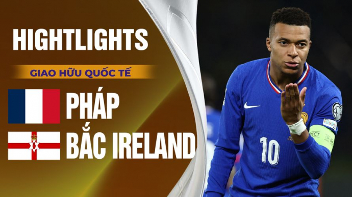 Pháp vs Bắc Ireland Giao Hữu Quốc Tế 2026