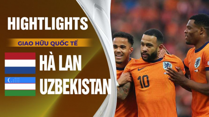 Hà Lan vs Uzbekistan Giao Hữu Quốc Tế 2026