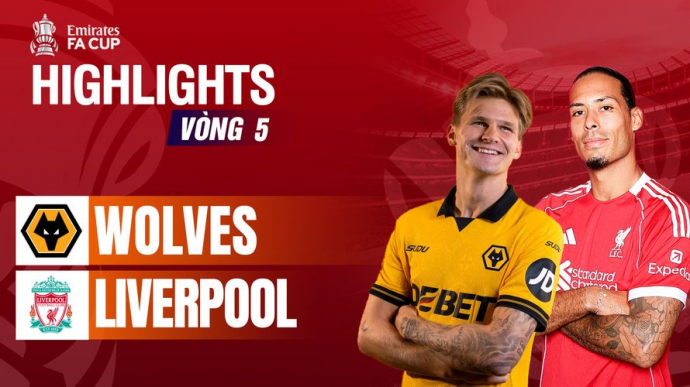 Wolverhampton Wanderers vs Liverpool vòng 5 FA Cup 2025/26