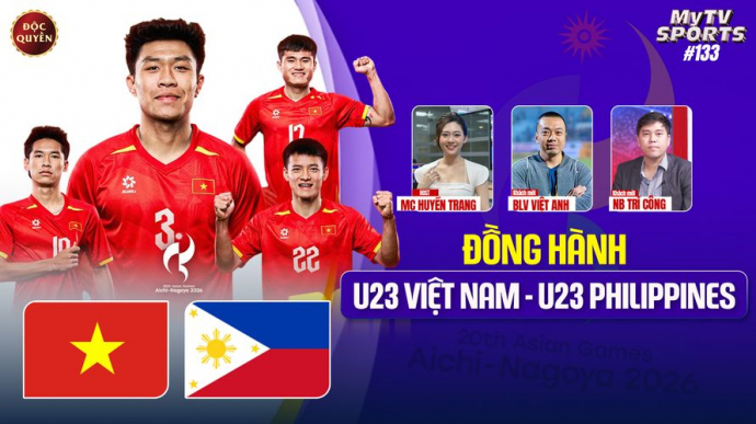 Số 133: Đồng Hành U23 Việt Nam - U23 Philippines - MyTV Sports