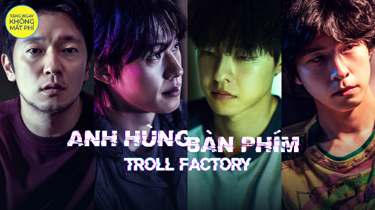 Phim Anh Hùng Bàn Phím (Troll Factory) - Góc khuất phía sau mạng xã hội 2024