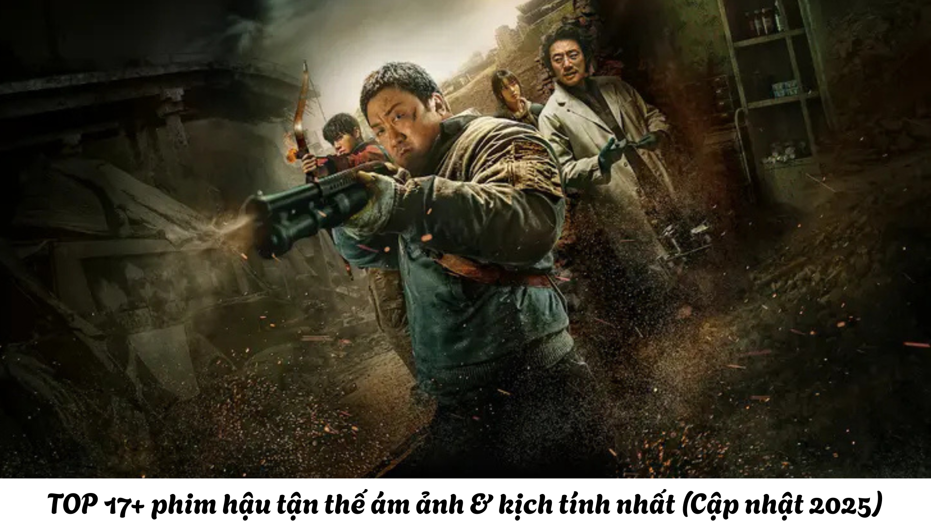 TOP 17+ phim hậu tận thế ám ảnh & kịch tính nhất (Cập nhật 2025)