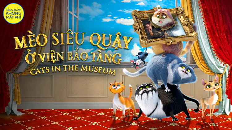 Mèo Siêu Quậy Ở Viện Bảo Tàng - Cats In The Museum: Bộ phim “ nhiều mèo” nhất trong phim tặng tháng 9